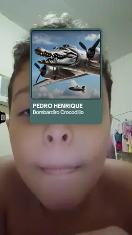 # deu bombardino crocodilo e o de vcs