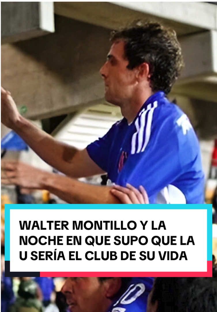 La noche en que Walter Montillo entendió que la U sería el equipo de su vida 💙🤘🏻 #waltermontillo #udechile #universidaddechile #vamoslau #romanticoviajero #losdeabajo #futbolchileno #chile 