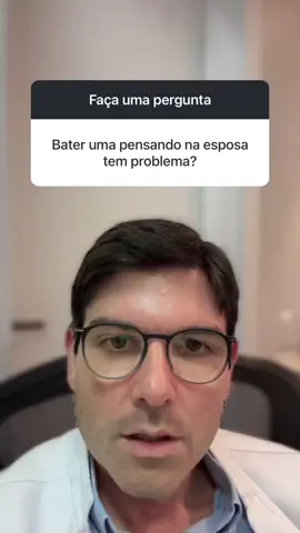 Bater uma pensando na esposa, tem problema?