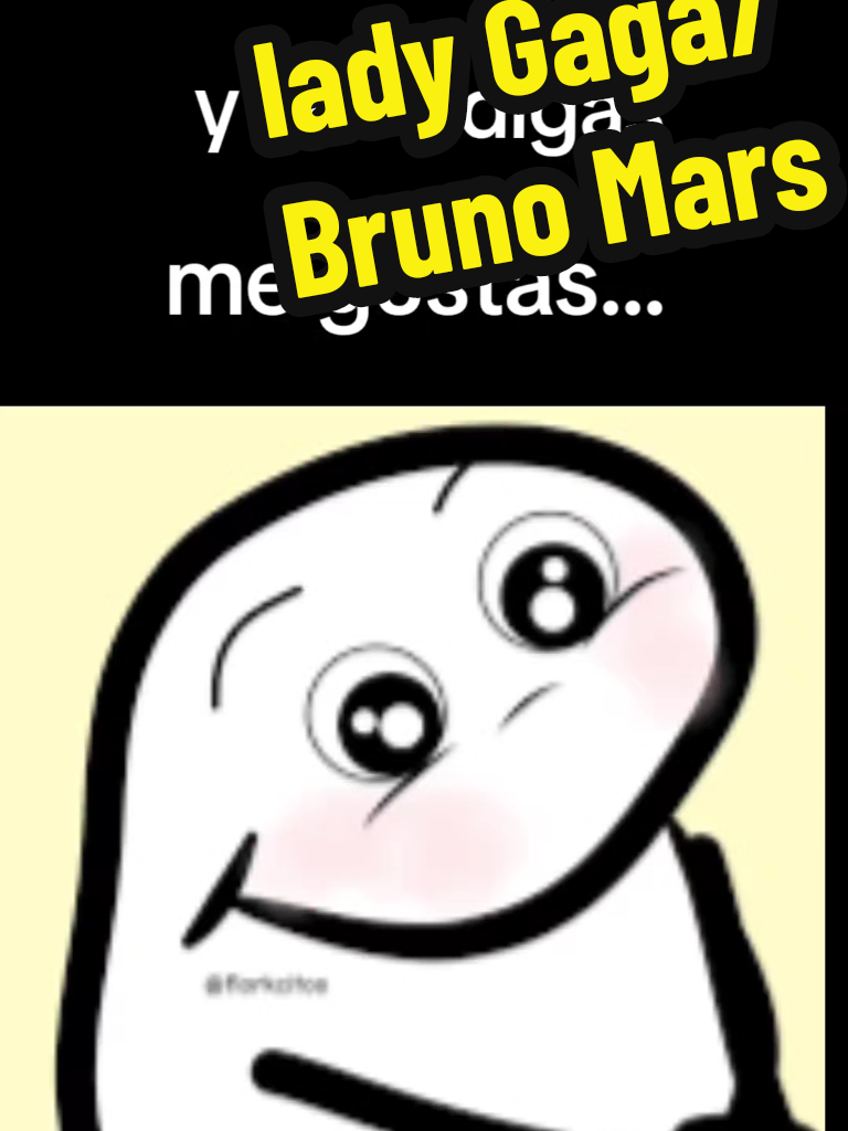 #humor #musica #diewithsmile #ladygagabrunomarsdiewithsmile #flork #cba