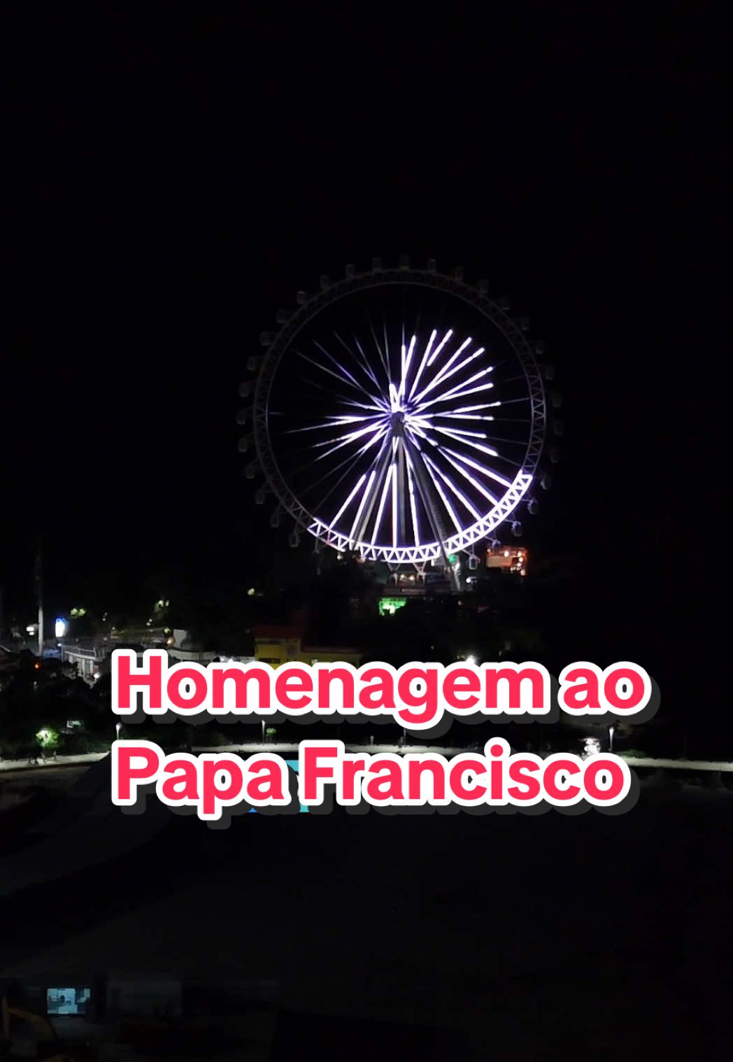 Falha? 😱🎡  Não! Uma linda homenagem 🕊️ #papafrancisco #balneáriocamboriú #rodagigante #fgbigwheel #turismo 