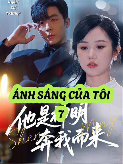 Ánh sáng của tôi P.7 #phimhay #phimngan #phimngantrungquoc #xuhuong #phimmoi #douyin #trending