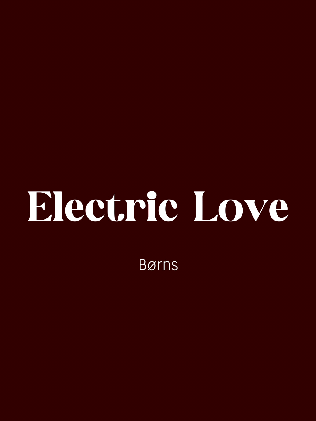 electric love | #electriclove #borns #clovmsc #tipografia #música 