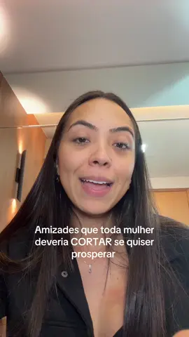 Tipos de amizade que toda mulher deveria cortar para prosperar 