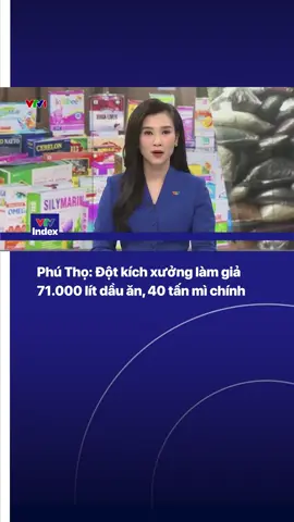 Ngày 26/4, Công an tỉnh Phú Thọ thông tin, cách đây 2 ngày, đơn vị đã phát hiện, tạm giữ hơn 71 nghìn lít dầu ăn, khoảng 40 tấn mì chính, 22 tấn hạt nêm, 9 tấn bột canh giả tại Công ty TNHH Famimoto Việt Nam. #VTVIndex #VTVNoikhongvoithucphamban