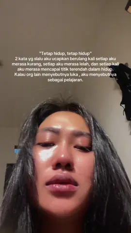 Tetap semangat untuk hidup 🤍🤍🤍