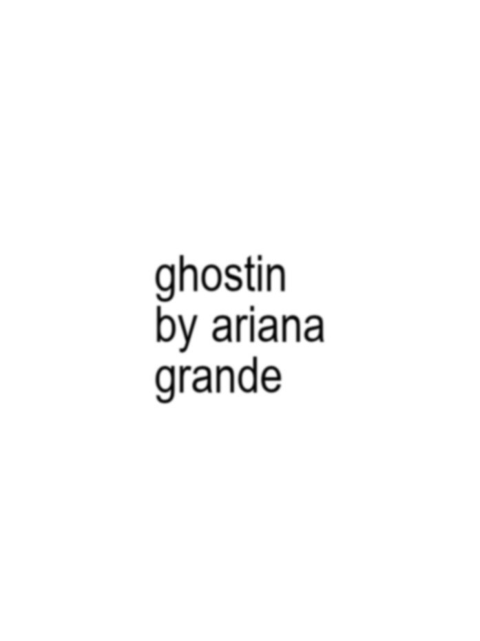 ghostin #arianagrande #song #lyrics #xybca #viral #fyp #thankunext 