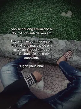 Anh sẽ nhường em lại cho ai đó, tốt hơn anh để yêu em Tuy anh vẫn còn thương em thật. Nhưng mà, thà để em vui vẻ bên người khác còn hơn là chán nản khi ở bên cạnh anh. 