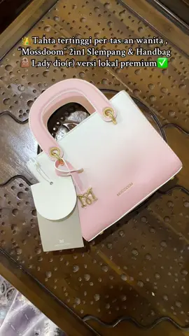 👑Tahta tertinggi per-tas-an wanita , “Mossdoom” 2in1 Slempang & Handbag 👜 Lady dio(r) versi lokal premium✅  #mossdoom#mossdoombag#mossdoomgradientpink#mossdoomgradasipink 