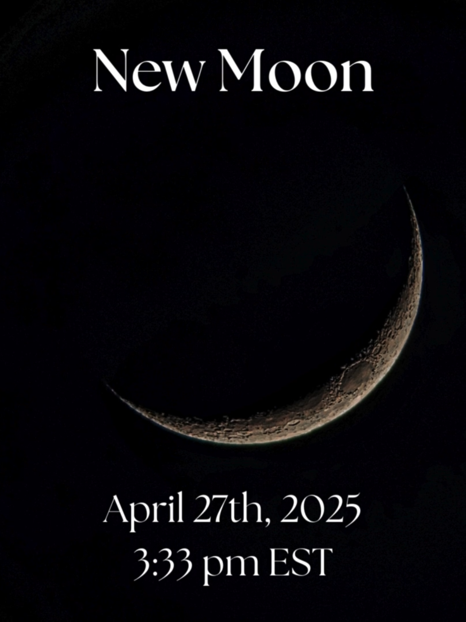 April New Moon April’s New Moon is on the 27th, at 3:33pm. A New Moon occurs when the Sun, Earth, and Moon are aligned so the Moon is in Earth’s shadow making it almost invisible to the naked eye. The New moon is time for new beginnings and manifesting what you would like to bring or change in your life. Take this time to journal about your goals and intentions for the coming month and your future. Dark crystals such a black tourmaline and obsidian should also be charged in the new moon. What new beginnings are you ready to embrace? #moonphases #newmoon #newmoonritual #newmoonenergy #pagan #pagansim #shamanism #witchcraft #paganwitchcraft #spirituality #spiritguides #spirit #spiritual #newconsciousness #collective #spirituality #spiritualityforall #spiritualityforbeginners #spirituality101 #authentic #beyourself #karma #mindbody #mindbodyspirit