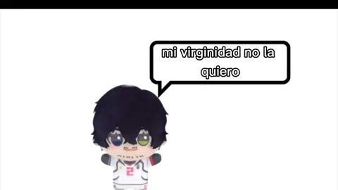 mi virginidad ya no la quiero 🗣️🔥‼️ #fyp #foryoupage #fyppppppppppppppppppppppp #funny #parati #fypシ #bluelock #xdd #parati #fyp 