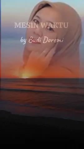 MESIN WAKTU - BUDI DOREMI #mesinwaktu  #budidoremi  #laguhits  #fulllirik  #fullsong 