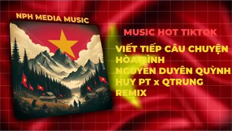 Viết Tiếp Câu Chuyện Hòa Bình (Huy PT x QTrung Remix) - Nguyễn Duyên Quỳnh #🇻🇳 #codosaovang #vietnam #nguyenduyenquynh #huyptremix #qtrungremix #remix #viettiepcauchuyenhoabinh #nhacremix #nphmediamusic #nhachottiktok2025 #nhachay #nhachottrend #nhachaymoingay #xuhuong2025 #viral #tiktok #trending 