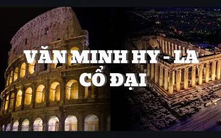 VĂN MINH HY - LA CỔ ĐẠI - Bài thuyết trình - Canva #Lichsuvanminhthegioi