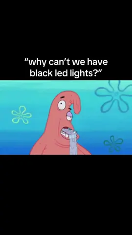 sybau 🧌🥀🥀 #fyp #fypシ #fypシ゚viral #foryoupage #black #led #ledlights #patrick #patrickstar #dumb #droolingoverhere 