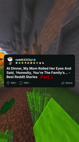 At Dinner, My Mom Rolled Her Eyes And Said, ‘Honestly, You’re The Family’s... - Best Reddit Stories
