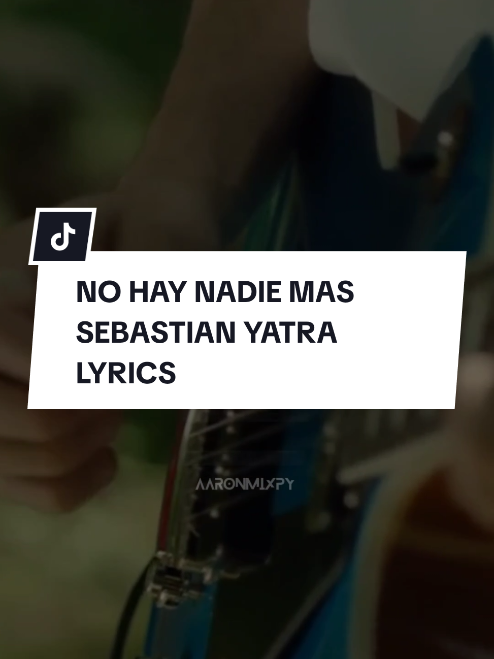 NO HAY NADIE MÁS - SEBASTIAN YATRA LYRICS  #nohaynadiemas #sebastianyatra #canciones #escuchaesto #aaronmixpy #djaaronmixpy #lascancionesqueteacompañandiaadia #foryou #🍂 #lyricsmusic #lyricsmusic #titok 