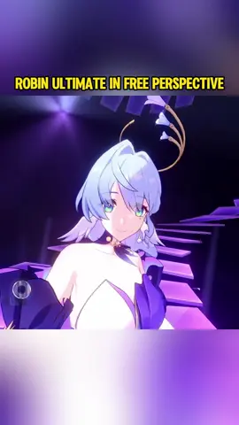 Robin Ultimate in Free Perspective#HonkaiStarRail#HoYoverse#mihoyo#fyp