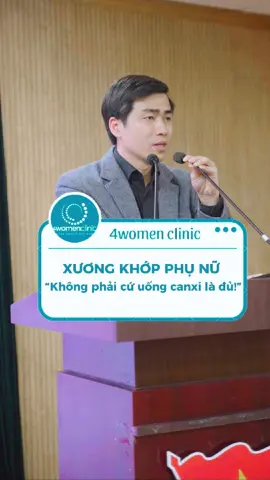 XƯƠNG KHỚP PHỤ NỮ – “Không phải cứ uống canxi là đủ