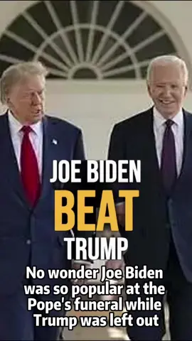 No wonder Joe Biden was so popular at the Pope's funeral, while Trump was left out!#fyp #celebrity #joebiden #trump #francis#pope #uspolitics