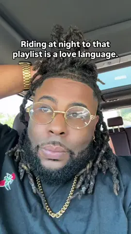Riding at night to that playlist is a love language.