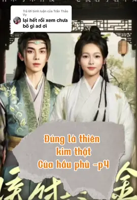 Trả lời @Trần Thảo Vy đúng là thiên kim thật của hầu phủ-p4 #xuhuong #reviewphim #dunglathienkimthatcuahauphu 