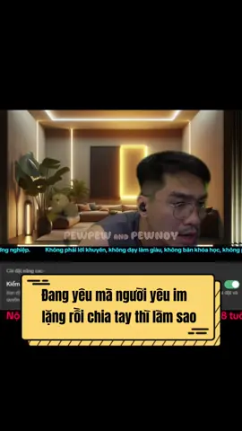 Người yêu silent treatment #pewpew #pewnoy #taphoapewpew #pewpewvapewnoy #tiktok #lovetiktok #chemgiocungpewnoy