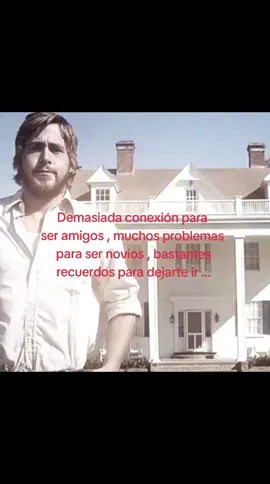 demasiada conexión para ser amigos , muchos problemas para ser novios , bastantes recuerdos para dejarte ir #foryoupage #eldiariodenoah #pelicula #amor #fyp #fouryou #recuerdos 