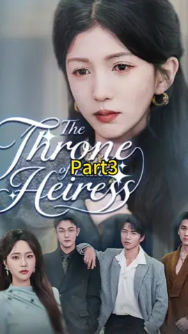 #上热门 Part3｜The Throne of Exiled Heiress#shortdrama 