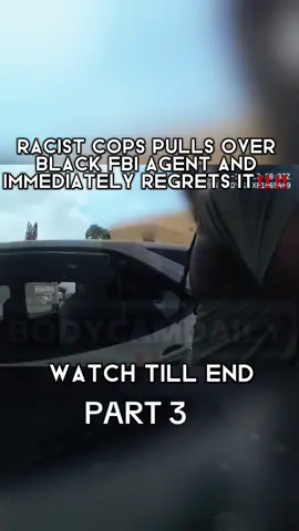 Part 3 Racist Cop pulls over black FBI agent. #copsoftiktok #bodycam #police #cop #viral #fyp 