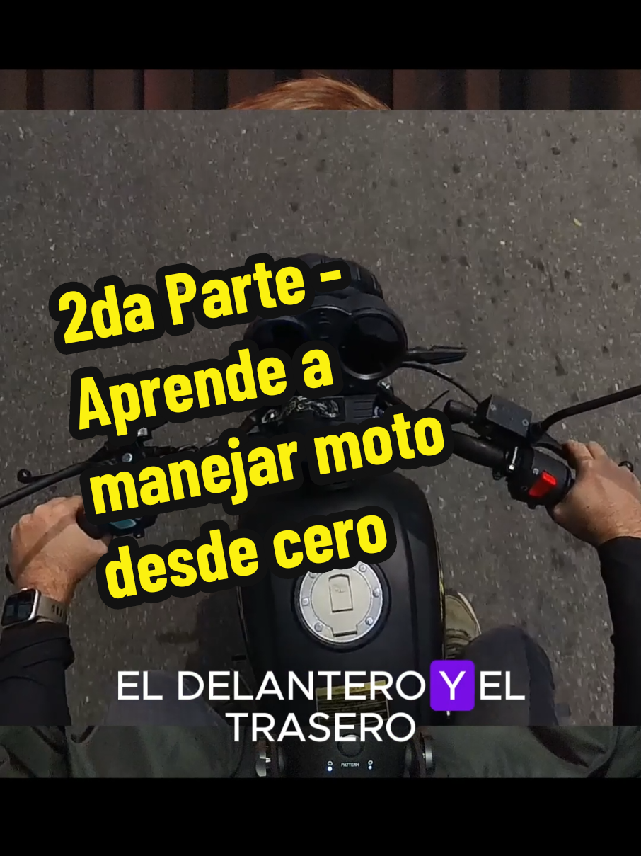2da Parte, Aprende a manejar moto desde cero