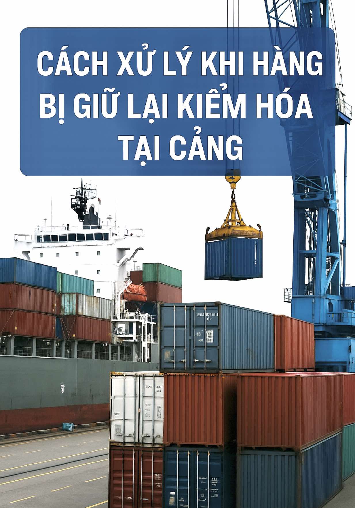 Cách xử lý khi hàng bị giữ lại kiểm hoá tại cảng #quynhanhlogistics #xuatkhau #SupplyChain #VietnamExport #pslvietnam #gockhuatlogistics #container #haiquanvietnam #kiemhangcontainer 