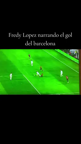 fredy lopez narrando el gol del barsa #gol #del #barcelona #de #kounde 