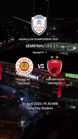 jadwal ASEAN CLUB CHAMPIONSHIP 2025❗ semifinal leg 2 - -  -  #aseanclubchampionship  #kejuaraanklubasean #asia  #shopeecup #semifinal #leg2  #conganvietnam #psmmakassar #indonesia #masukberandafyp #fyp  #xybca #foryou #foryoupage 