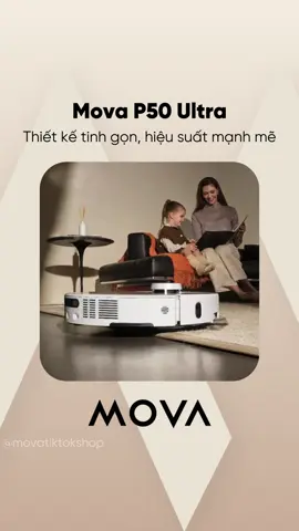 Giải pháp làm sạch toàn diện Mova P50 Ultra - Thiết kế tinh gọn , hiệu suất vượt trội #mova #movam10 #maylausan #mayhutbui #mayhutbuicamtay #vesinhnhacua #maylausanhutbui #maylaunha #movavietnam #movap50ultra #p50ultra
