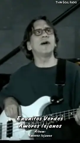 Enanitos Verdes -  Amores lejanos #enanitosverdes #enanitosverdesoficial #musicadelcorazon #musicalatina 