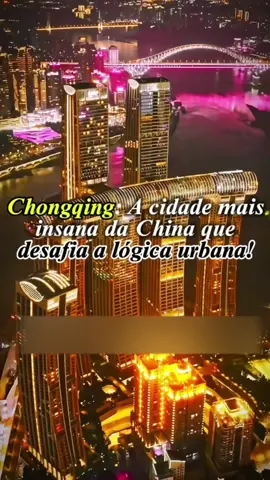 Chongqing: A cidade mais insana da China que desafia a lógica urbana! #Chongqing #ChinaIncrível #CidadeFuturista #ArquiteturaInsana #ViagemPelaChina #CuriosidadesDaChina #MetrôNoPrédio #TurismoExótico #CidadesDoMundo #LoucurasUrbanas