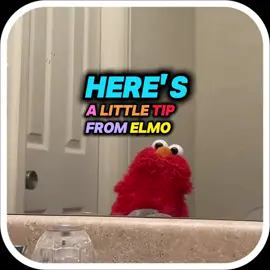 Here's a little tip from Elmo😁.  