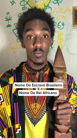 Trocar nome brasileiro por africano. #africa 