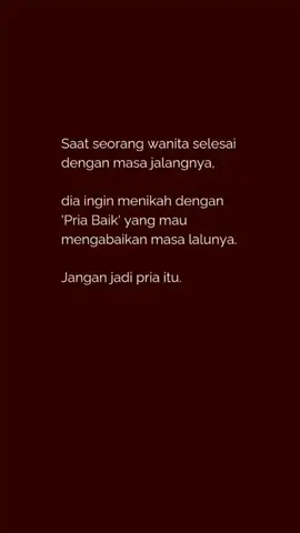 Terlalu banyak kesalahan tidak bisadihapus hanya dengan satu niat baik.Masa lalu membentuk masa depan,suka atau tidak.