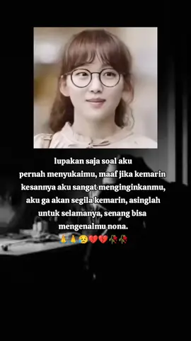 lupakan saja aku pernah menyukaimu #😥😥😥 #💔💔💔 #😥🥀🥀 #fypp #fypp #storyisihatikuygsekarang 
