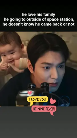 he love his family, he was going going to outside of space station,he doesn't know he came back or not😔#drama #koreandrama #chinesedrama #dramatiktok #dramakorea 