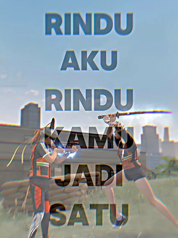 rindu aku rindu kamu jadi satu 😝 #rinduakurindukamujadisatu💕 #bucinff #duobucinff #lewatberanda #4u #xyzbca #fypdong #jjcapcut #CapCut 
