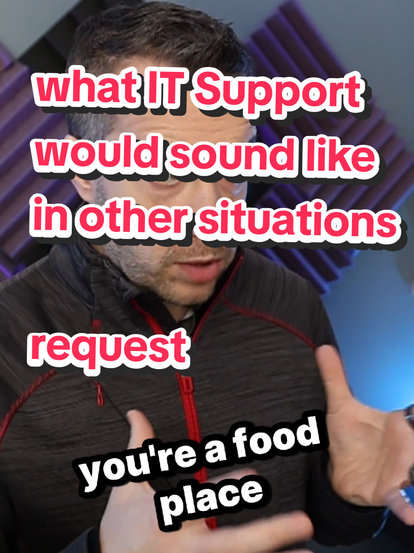 what IT Support would sound like in other situations | request - - #humor #sarcasm #techhumor #workhumor #CustomerSupport #TechSupport #observationalhumor #RealLifeHumor #relatablehumor #helpdesk 