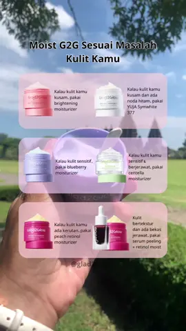 Moist g2g sesuai permasalahan kulit kamu #glad2glow #g2g #wibgajian #glad2glowmoisturizer #promoguncang55 