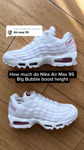 Replying to @kukaryila How much do Nike Air Max 95 Big Bubble boost height #nike #airmax95 #airmax #nikeair #height #increaseheight #heightincrease 