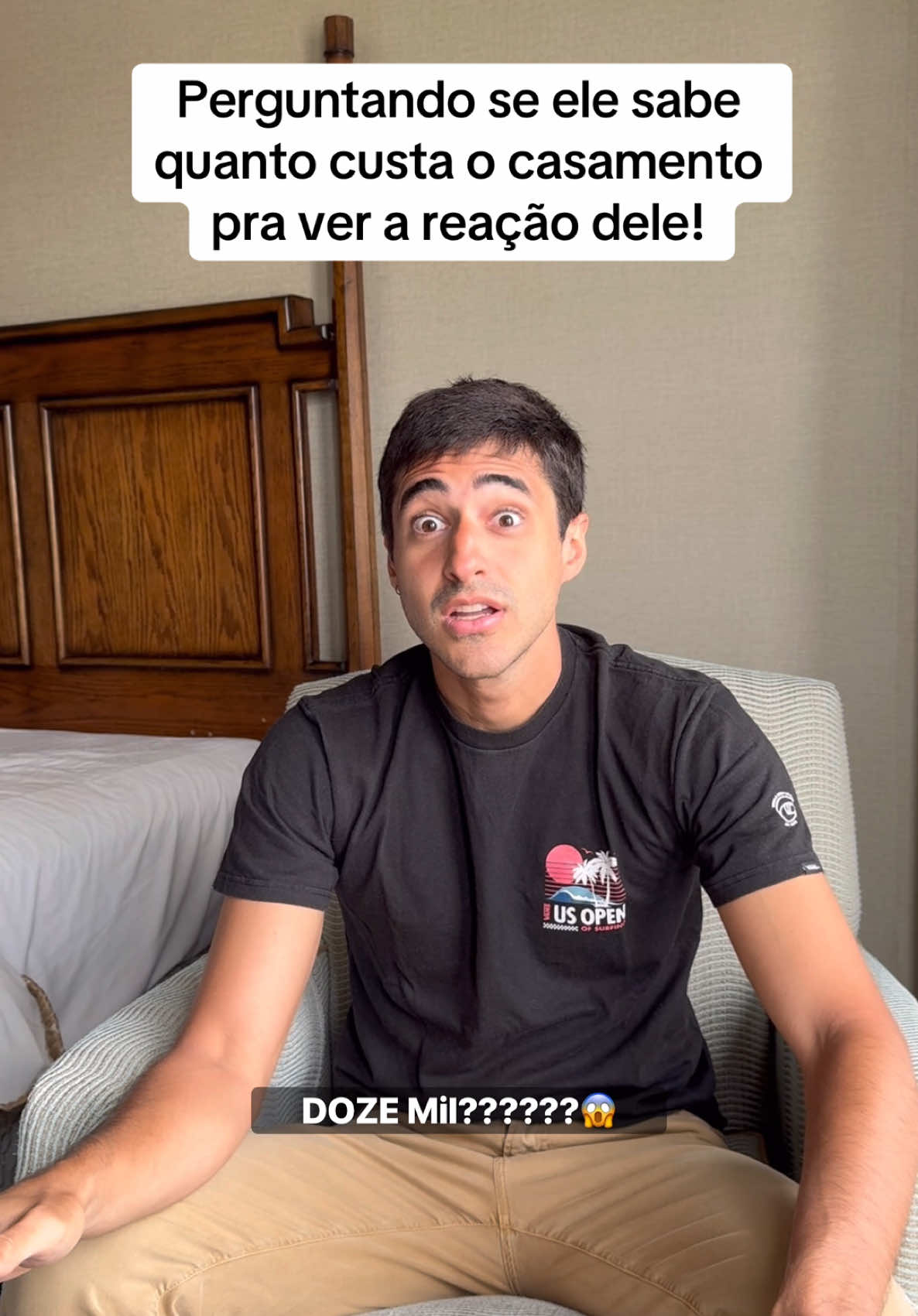 Perguntando se ele sabe quanto custa o casamento pra ver a reação dele