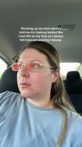 “Your face has dirt on it” and it’s literally just bronzer or eyeshadow 😭