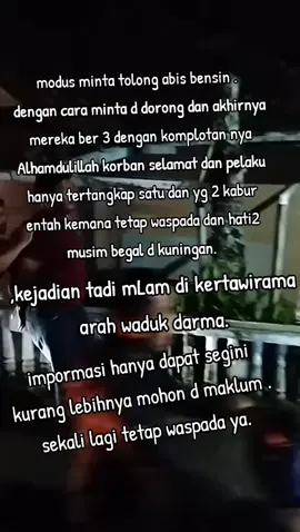 #fyppppppppppppppppppppppp #begaldikertawiramakuningan #kuninganrawanbegal#kuningankuningan#kuninganasri#begalmengakuoranglurangung#semuaorang#sorotan#publik.