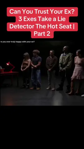 Can You Trust Your Ex? 3 Exes Take a Lie Detector The Hot Seat | Part 2